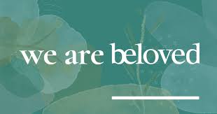 We Are Beloved