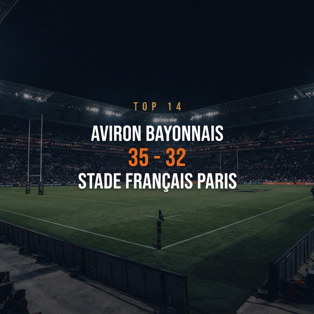 Aviron Bayonnais 35-32 Stade Français Paris