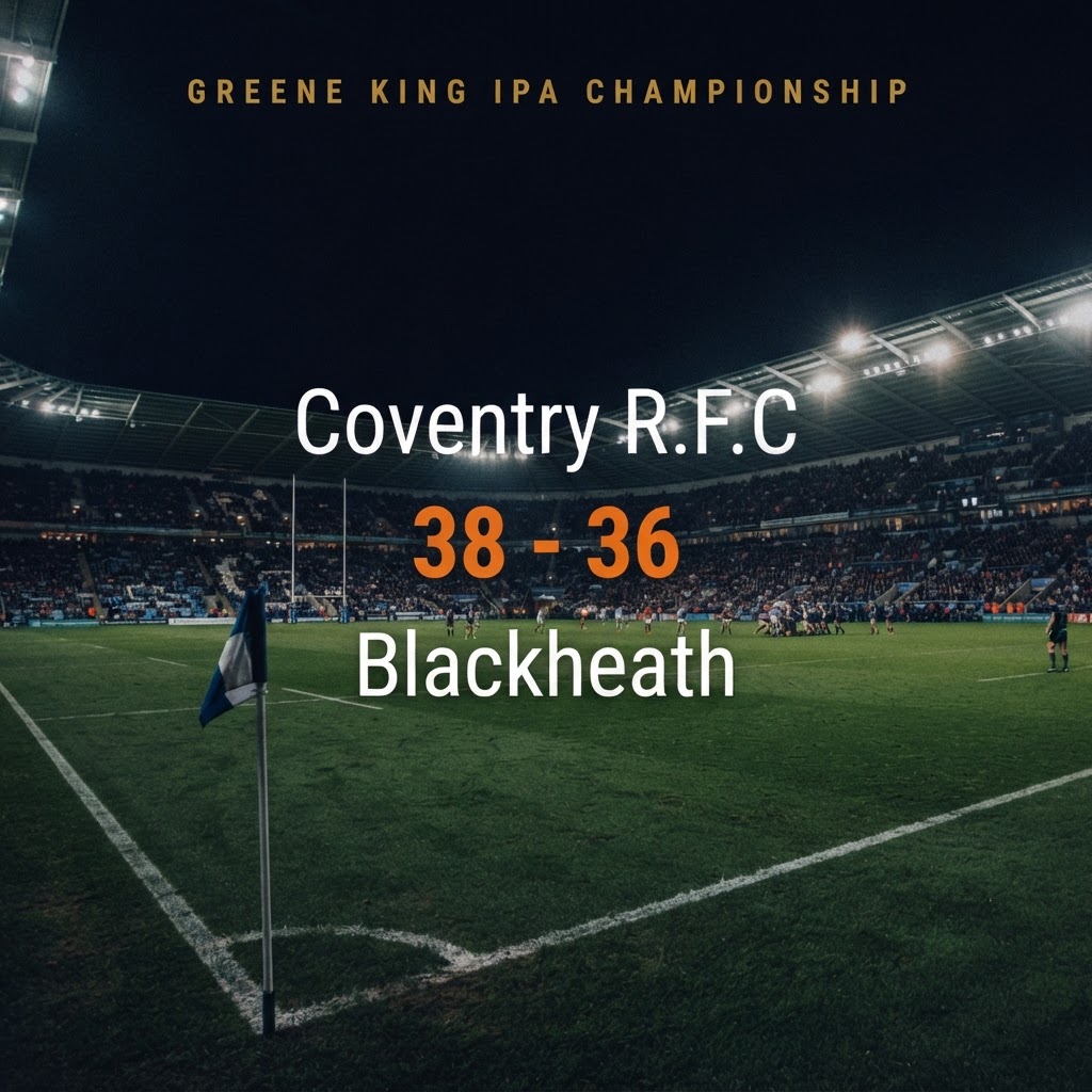 Coventry R.F.C 38-36 Blackheath