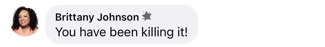 “You have been killing it!”