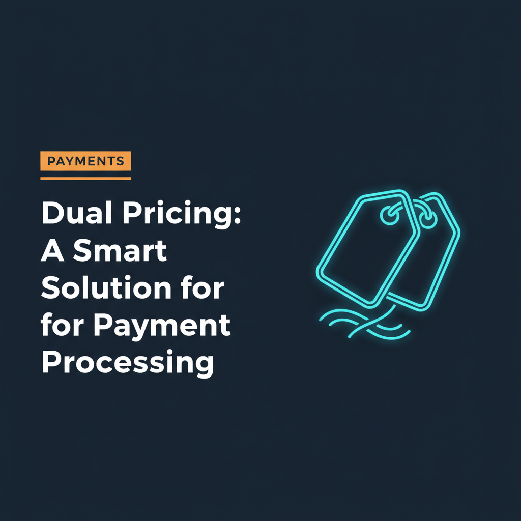 Dual Pricing: A Smart Solution for Payment Processing