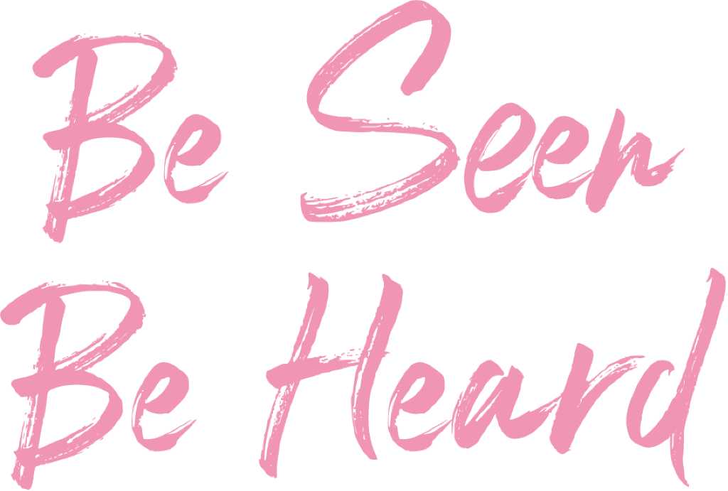 Be Seen Be Heard