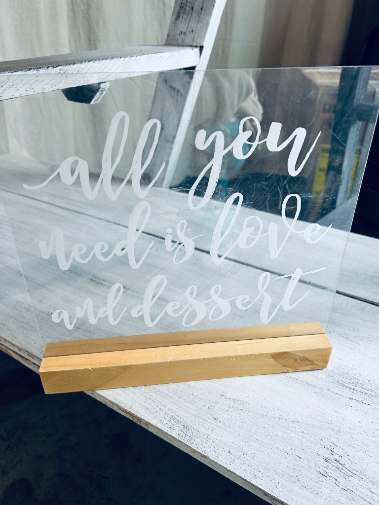 "All You Need Is Love and Dessert" Acrylic Sign