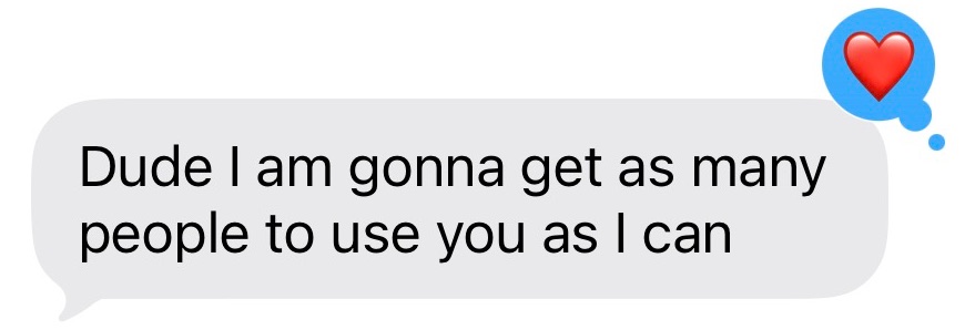 Text from an agent: I am gonna get as many people to use you as I can