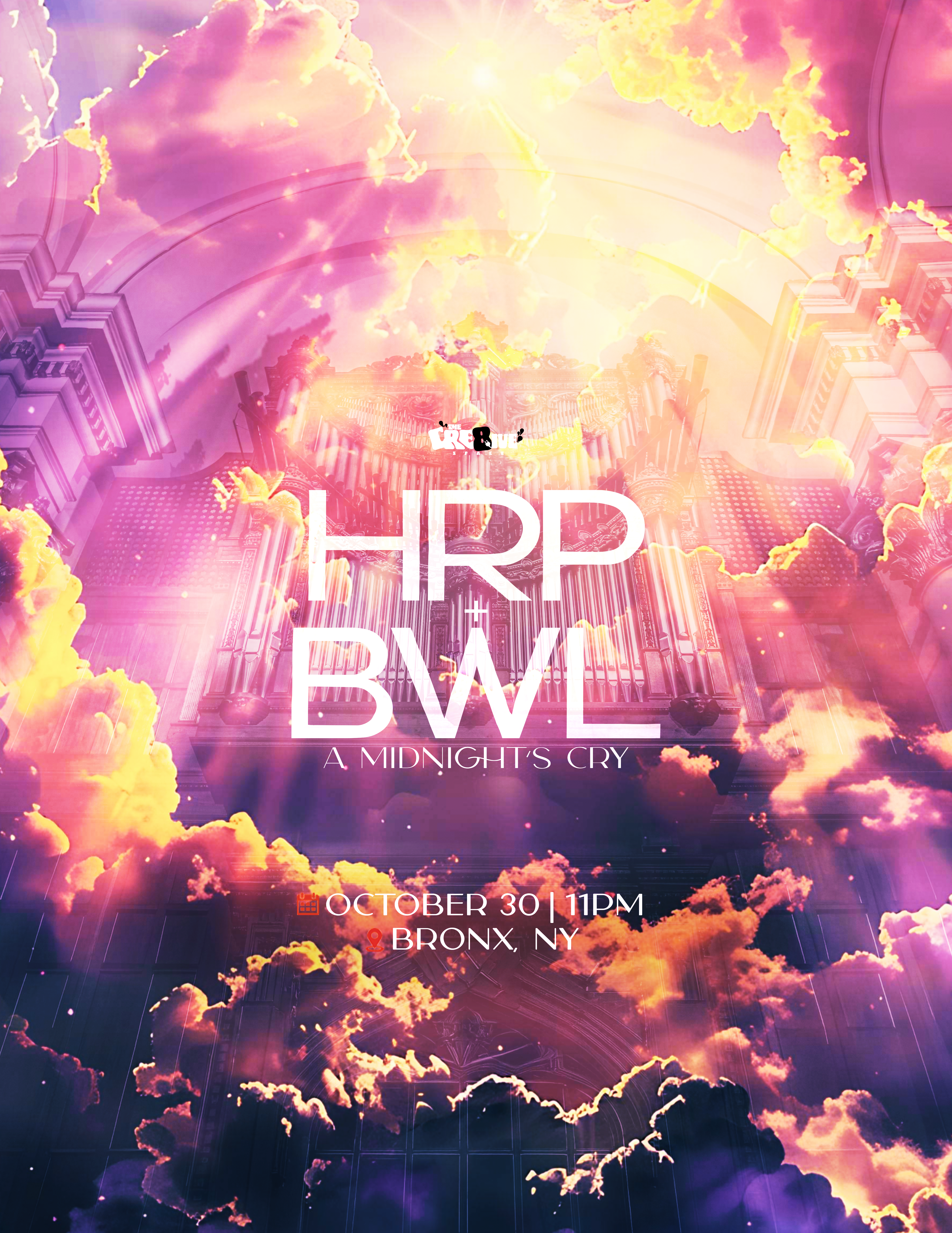 HRP + BWL: A Midnight's Cry — October 30, 11PM, Bronx NY