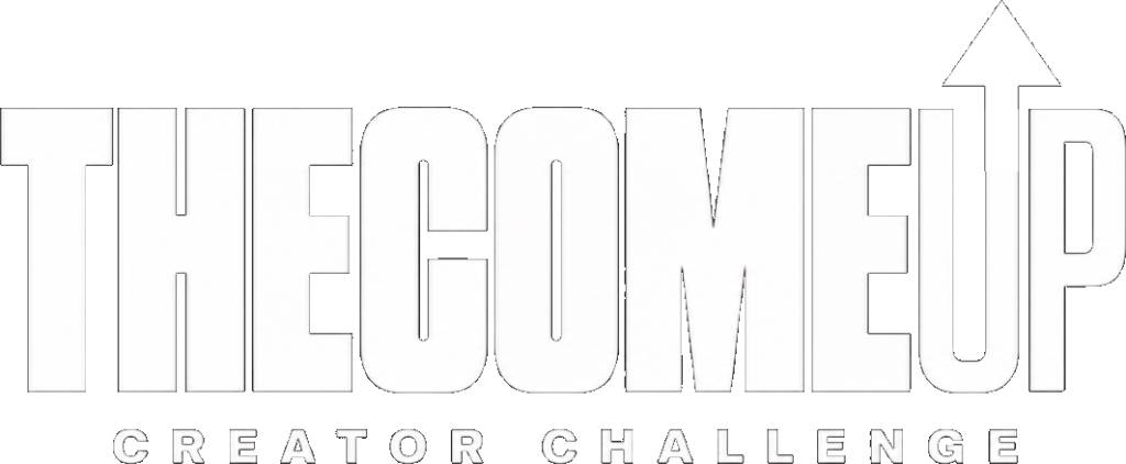 The Come Up — Creator Challenge