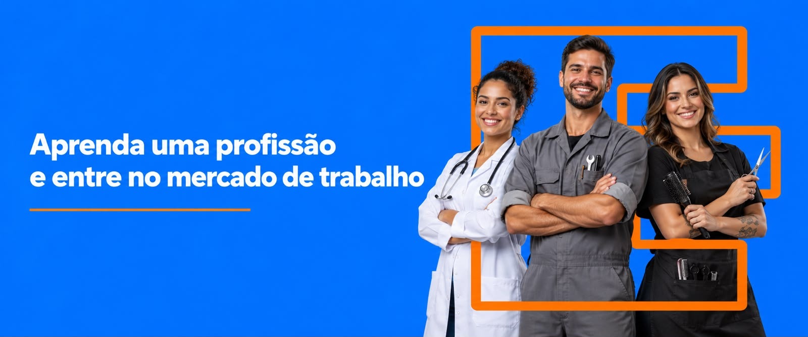 Aprenda uma profissão e entre no mercado de trabalho