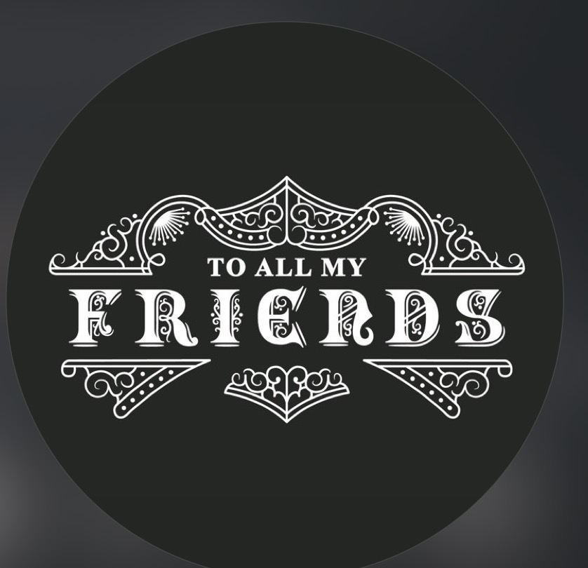 To All My Friends logo