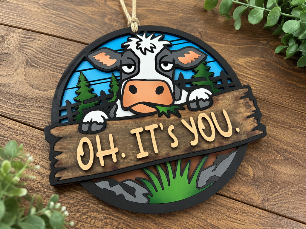 Funny Cow Door Sign β "OH. IT'S YOU." Layered Wooden Door Hanger