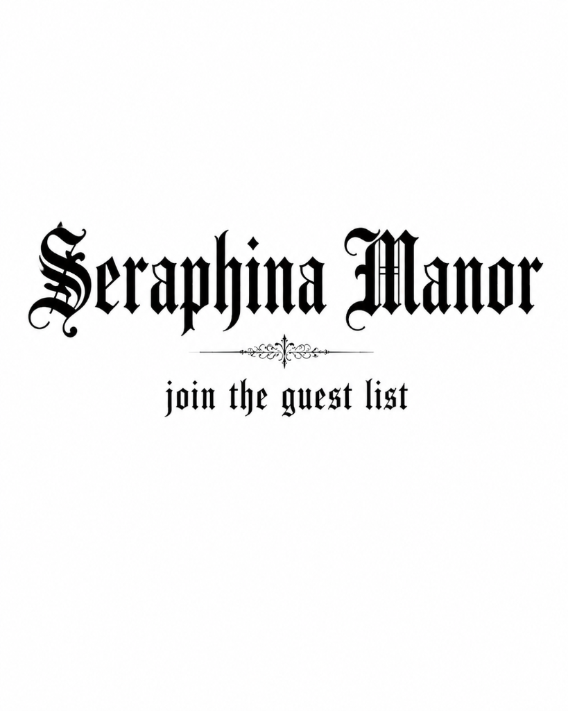 Seraphina Manor — join the guest list