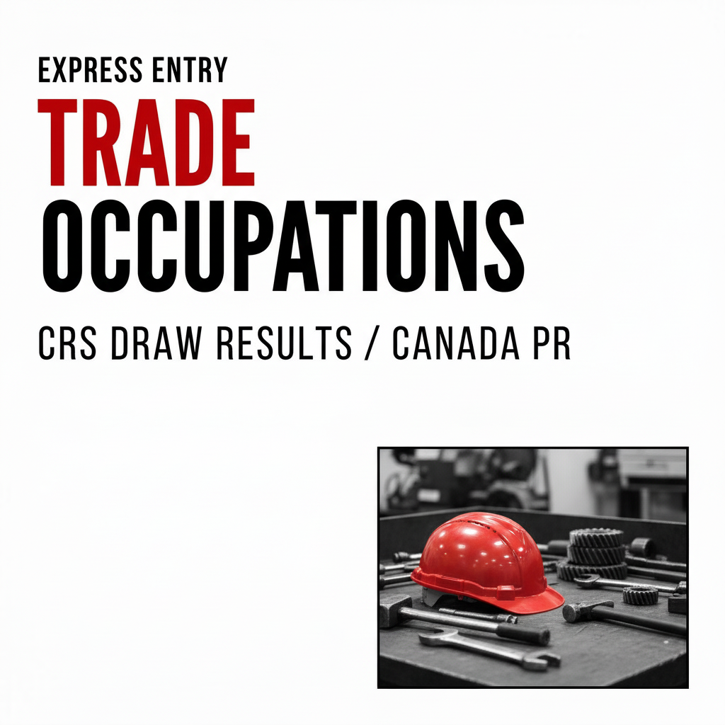 Express Entry Draw 368 CRS 505 Trade Occupations Version 2 1250 invitations September 18 2025 IRCC IMMERGITY