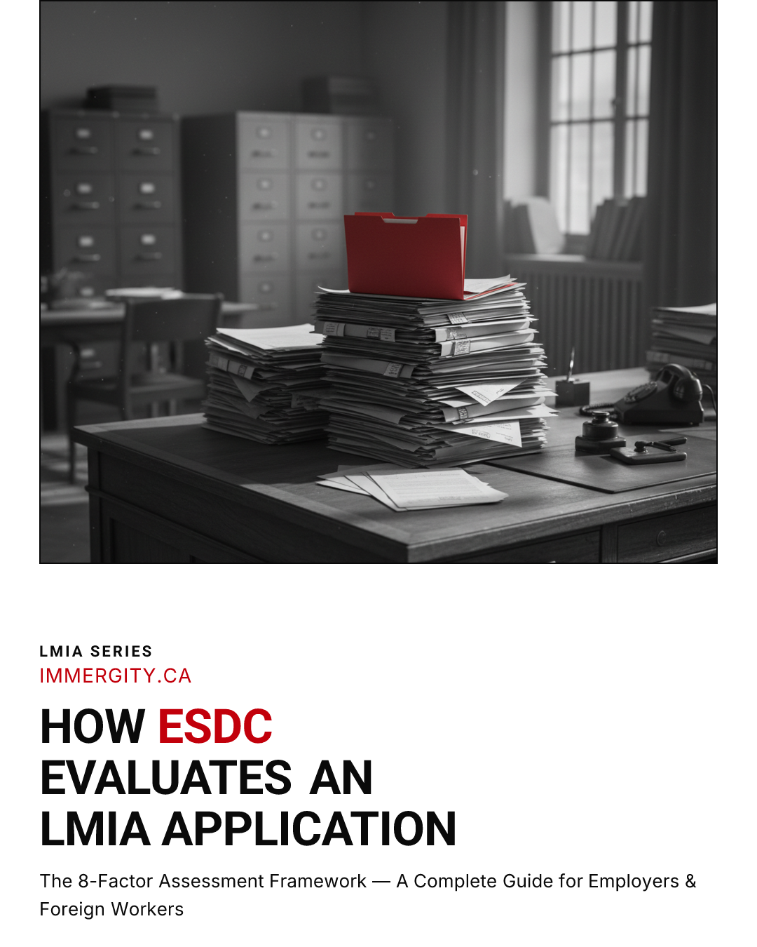 ESDC LMIA assessment framework Canada 2026 — government documents with red folder