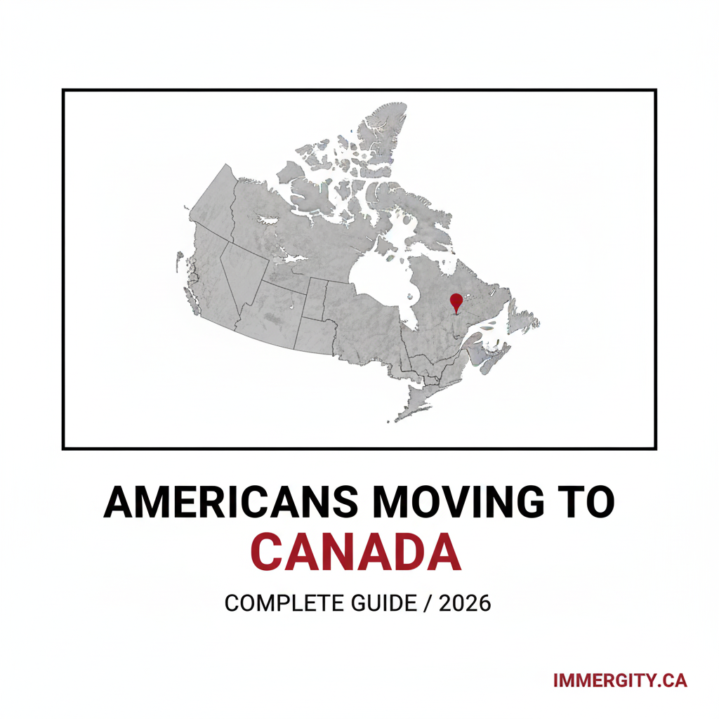 Americans moving to Canada immigration guide 2026
