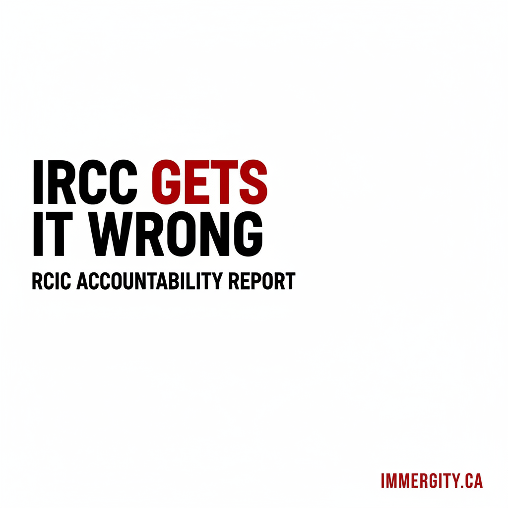 IRCC systemic refusal errors Canada 2026 — RCIC accountability opinion by IMMERGITY Mississauga