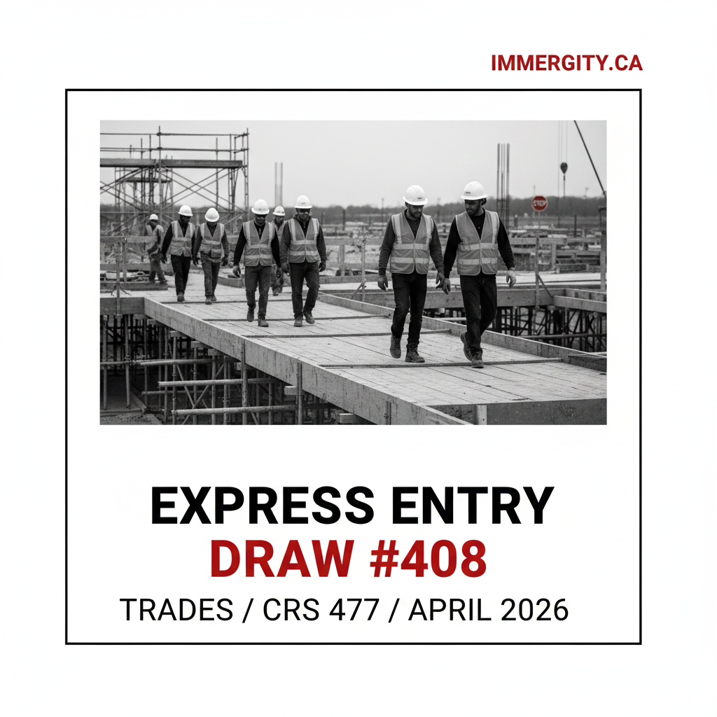 Express Entry Draw #408 Trades CRS 477 April 2026