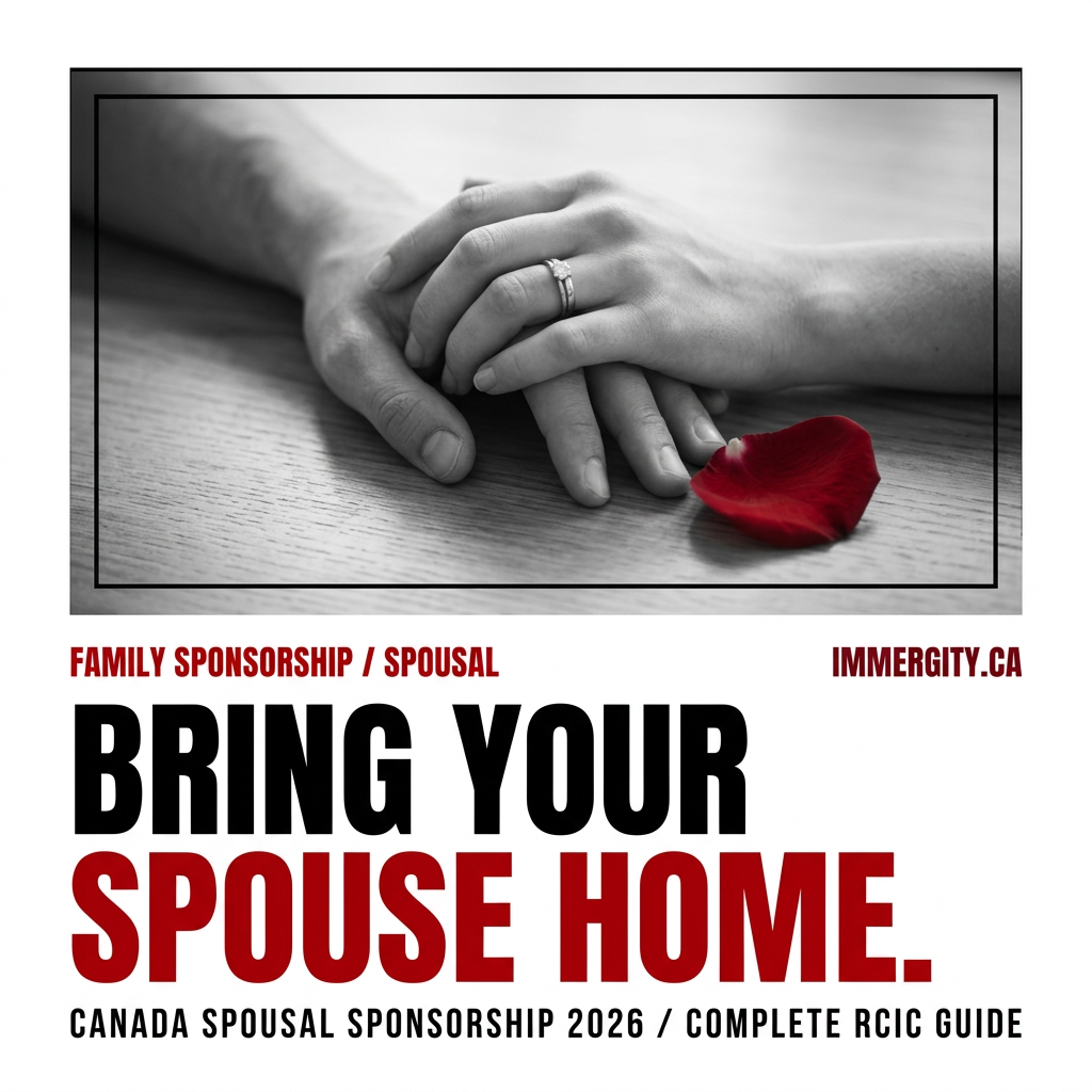 Spousal sponsorship Canada 2026 — complete RCIC guide processing times inland outland eligibility IMMERGITY Mississauga
