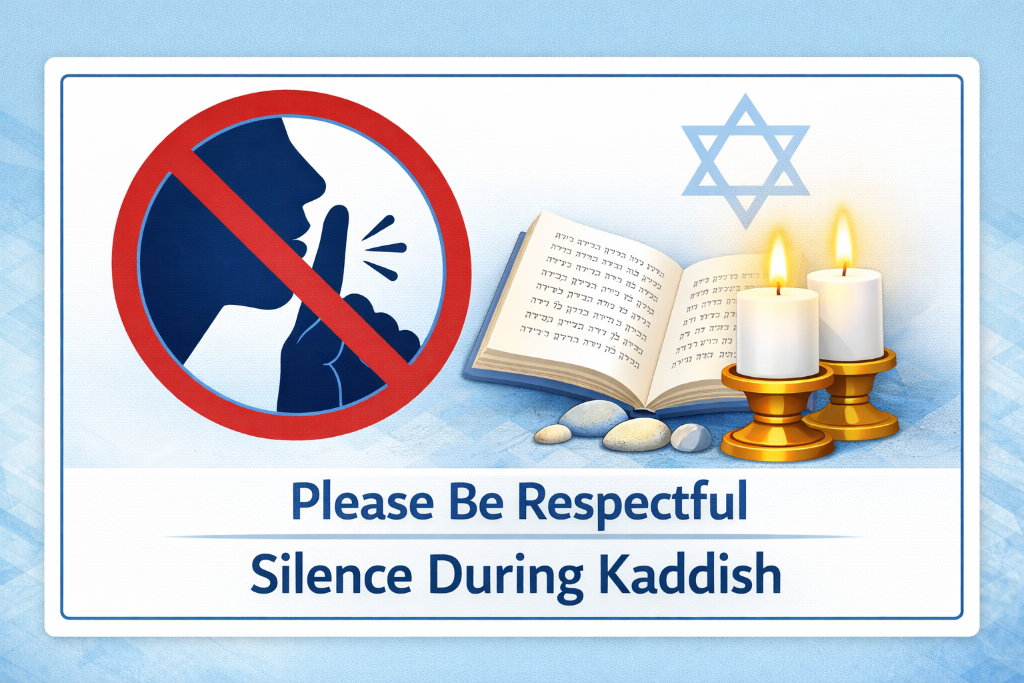 Please Be Respectful - Silence During Kaddish