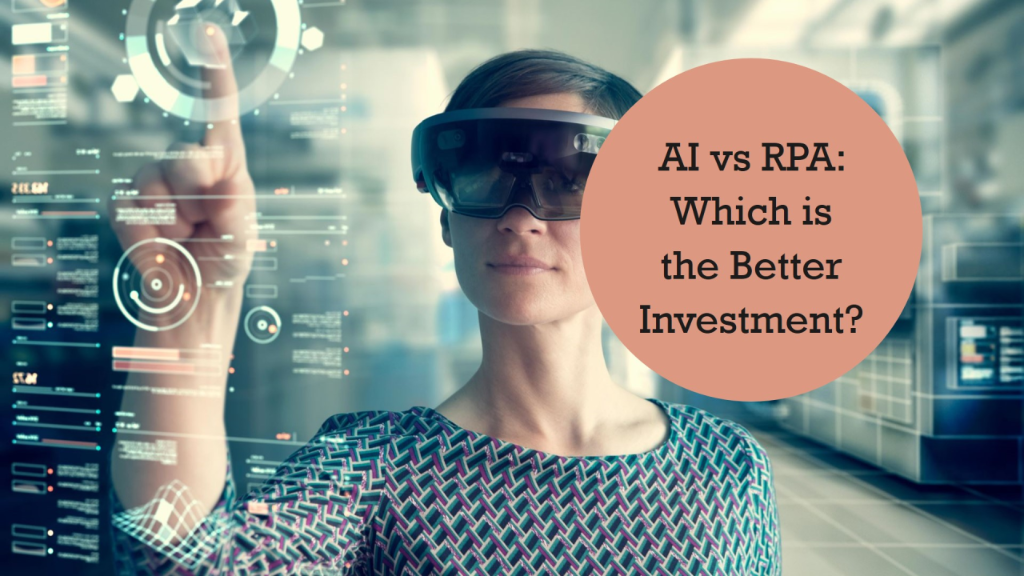 AI vs RPA: Which is the Better Investment?