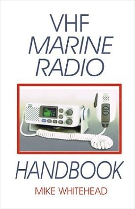 How to Use a VHF Marine Radio: A Boater's Guide - Written by Capt. Mike Whitehead