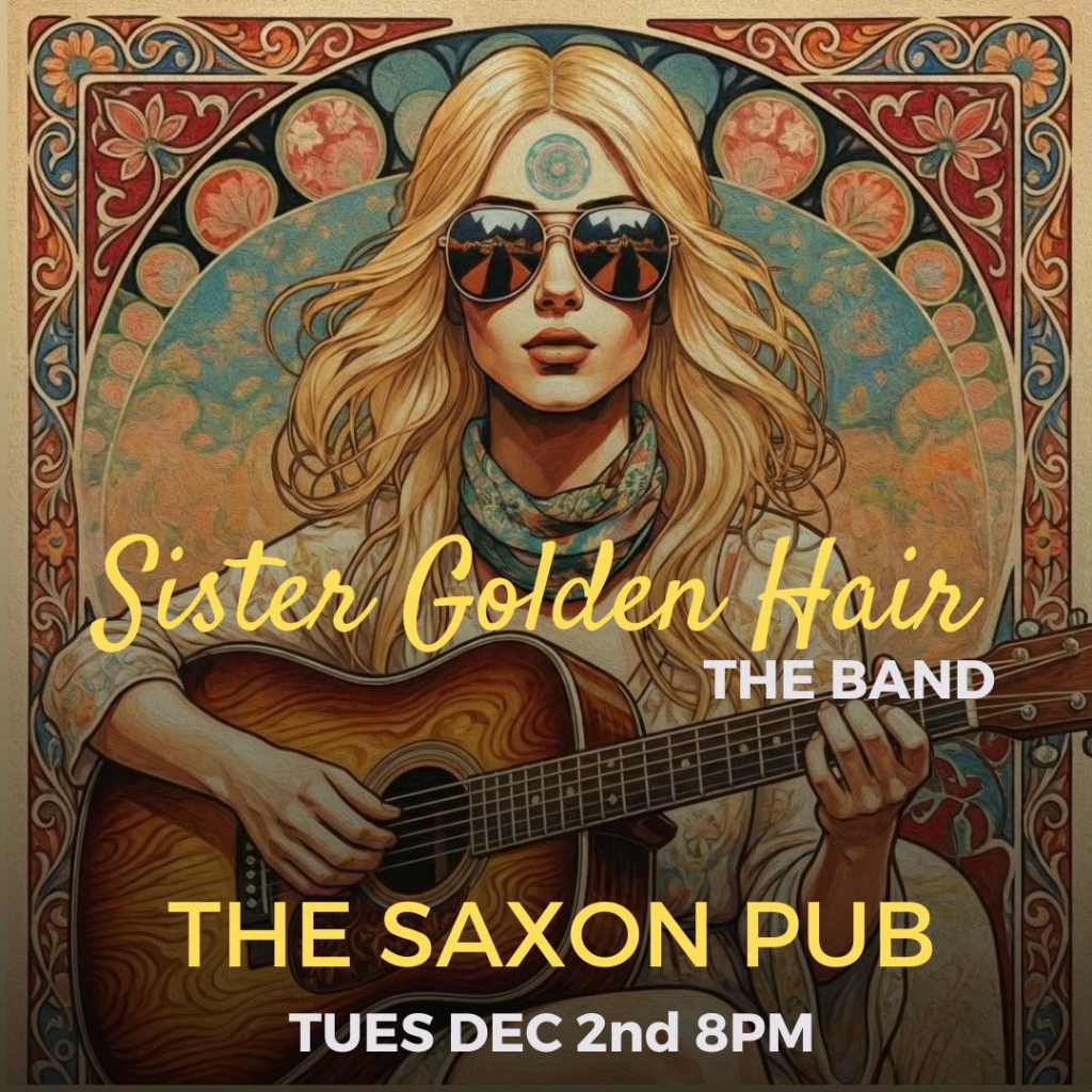 Sister Golden Hair live performance — Saxon Pub · Dec 2