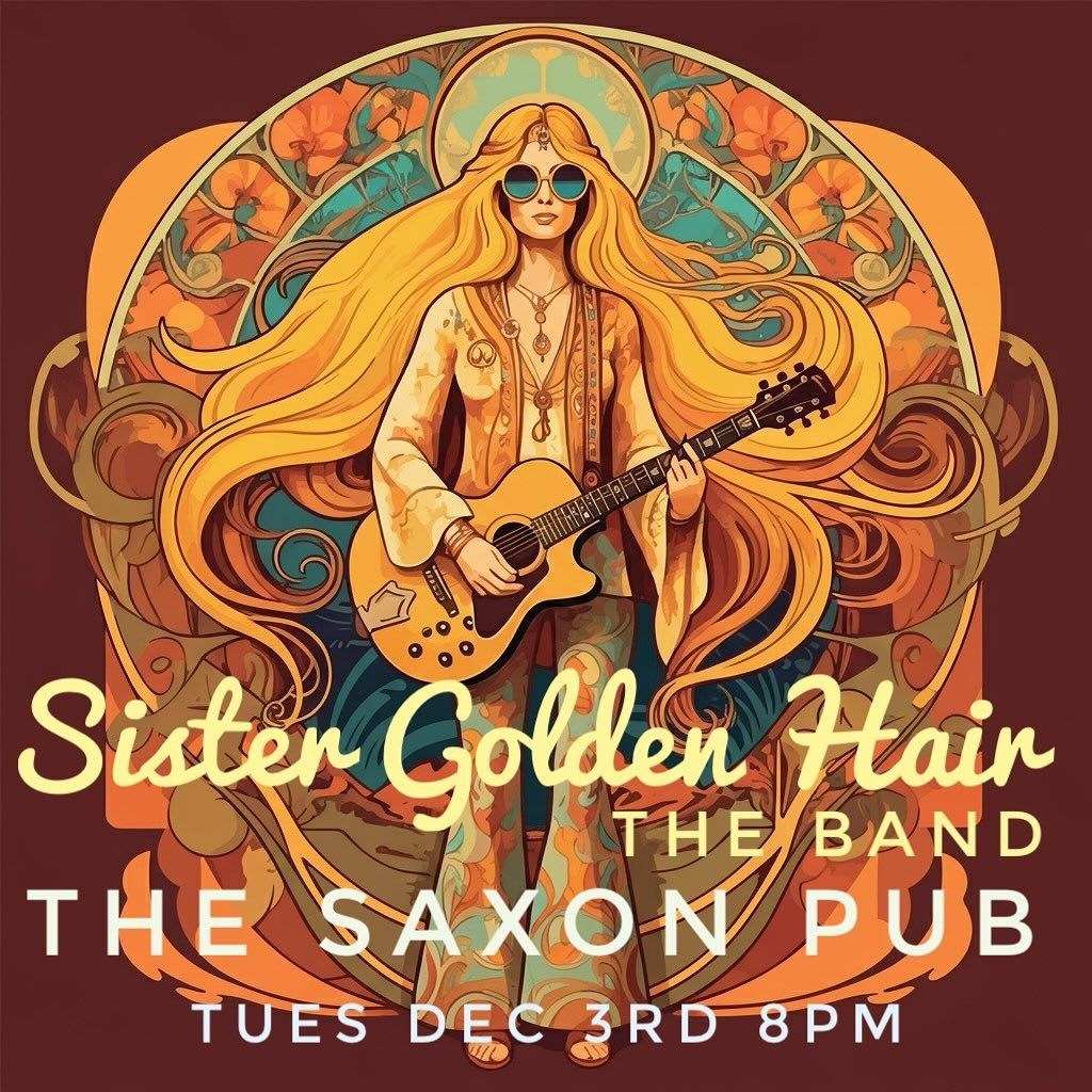 Sister Golden Hair live performance — Saxon Pub · Dec 3