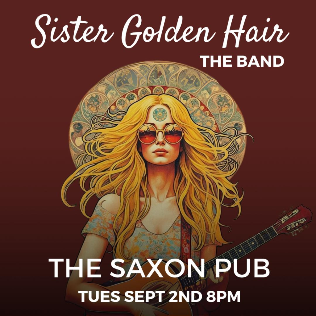 Sister Golden Hair live performance — Saxon Pub · Sept 2