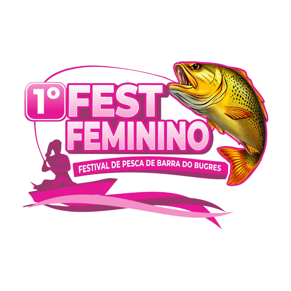 1º FEST FEMININO - Festival de Pesca de Barra do Bugres