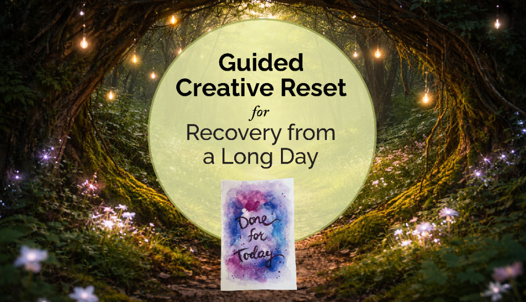 Guided Creative Reset | Recovery from Long Day