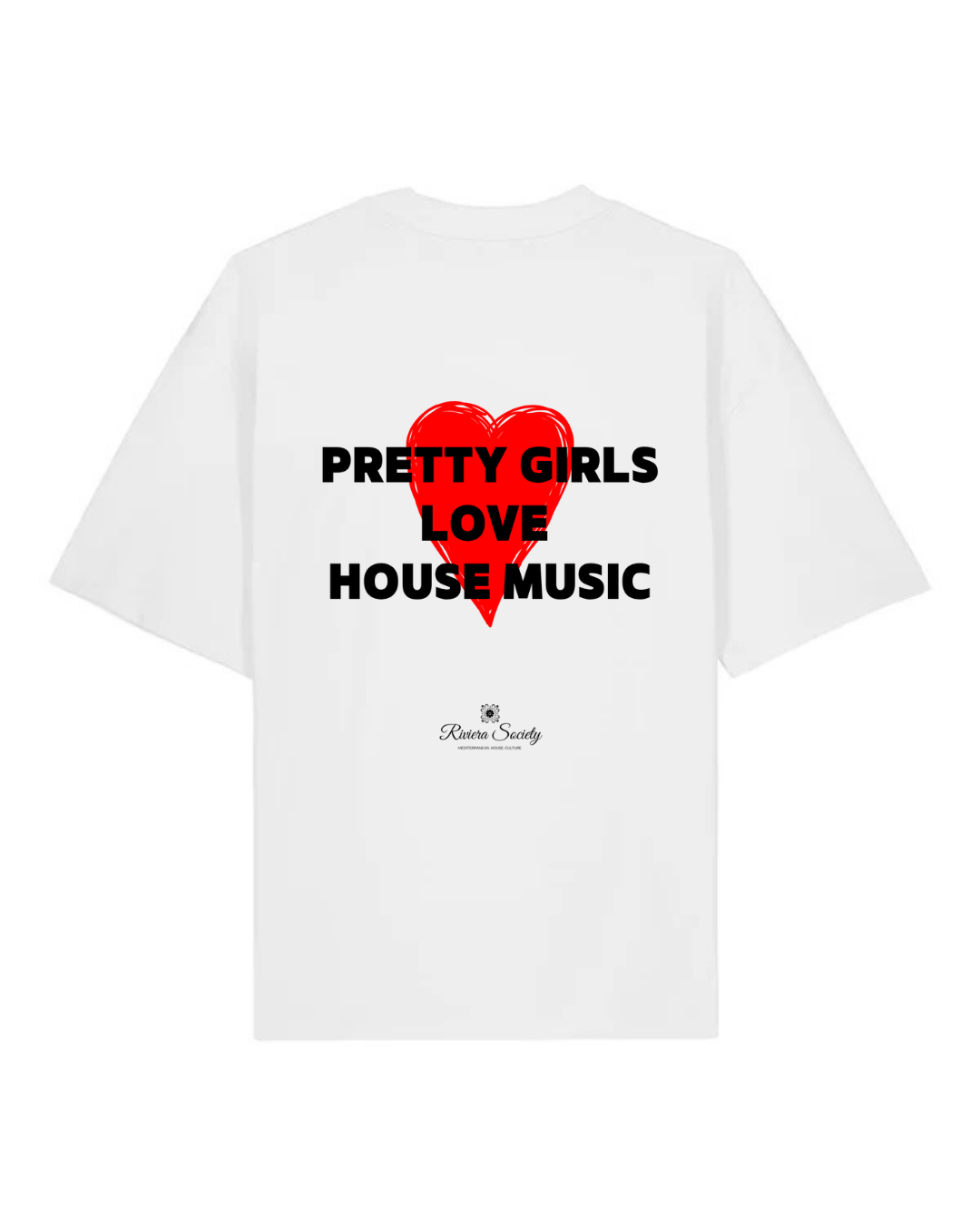 Pretty Girls Love House Music — Oversized Tee