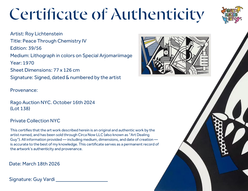 A Certificate of Authenticity issued by Art Dealing Guy for Roy Lichtenstein’s Peace Through Chemistry IV, 1970, 39/56 — lithograph in colors. Provenance traced to Rago Auction NYC, October 2024. Every private sale should come with documentation this complete.