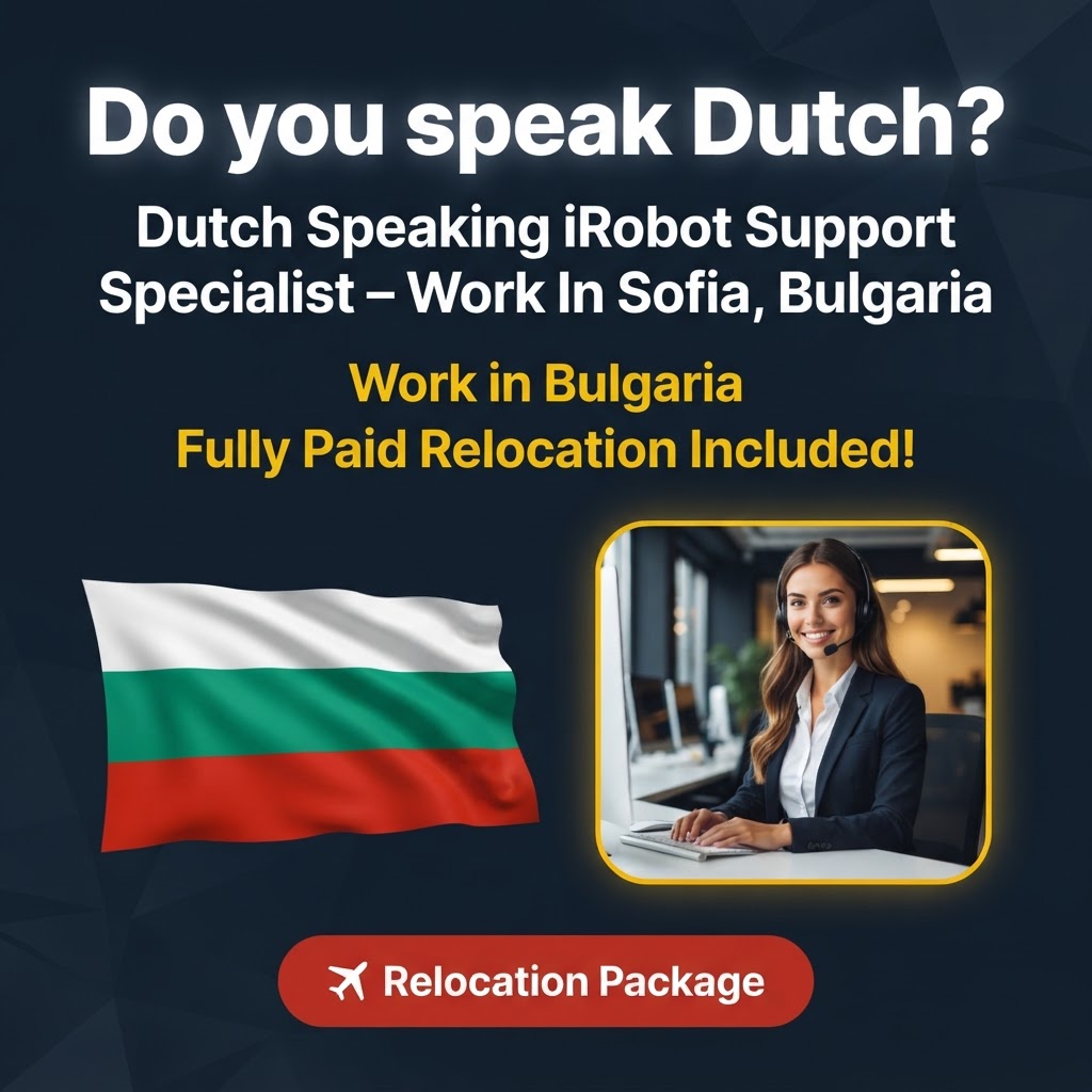 Dutch Speaking iRobot Support Specialist – Work In Sofia, Bulgaria job in Bulgaria - Mercier Consultancy