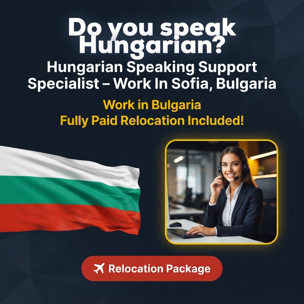 Hungarian Speaking Support Specialist – Work In Sofia, Bulgaria job in Bulgaria - Mercier Consultancy