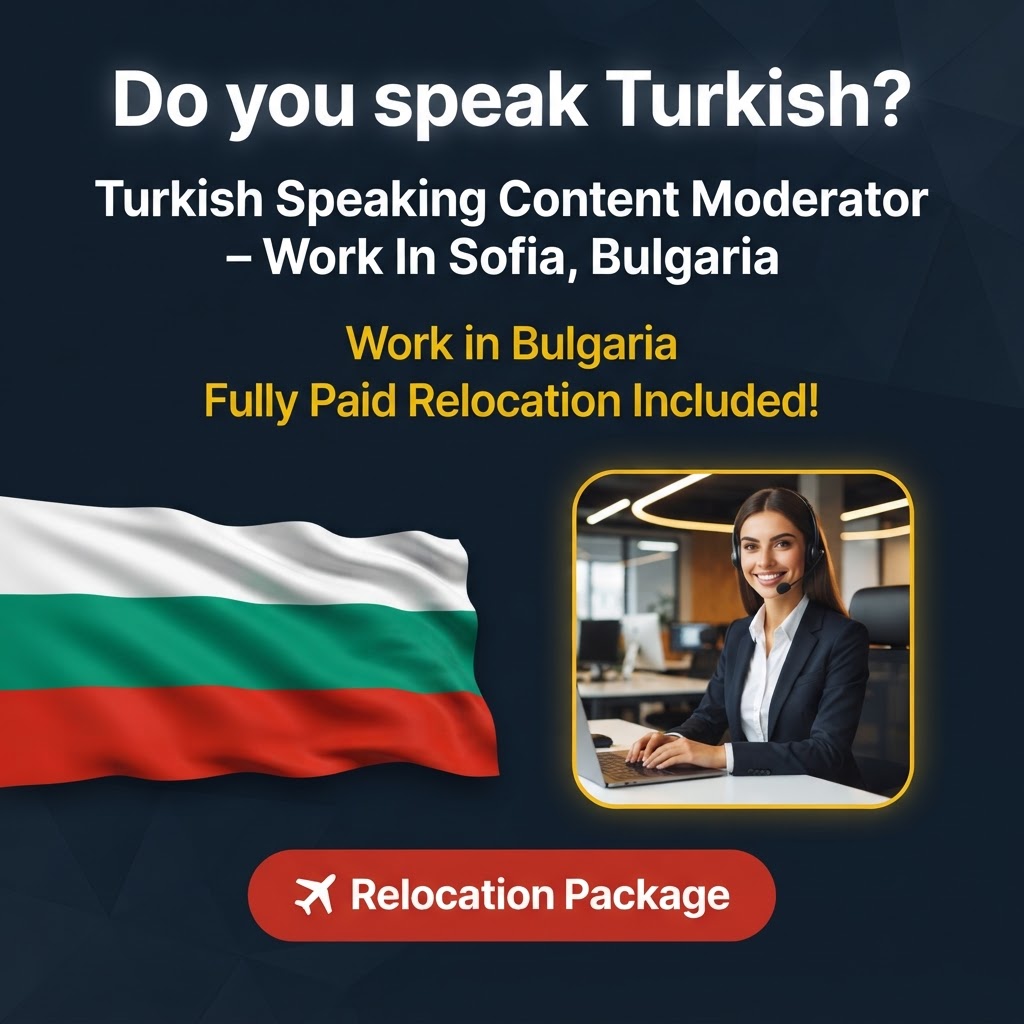 Turkish Speaking Content Moderator – Work In Sofia, Bulgaria job in Bulgaria - Mercier Consultancy