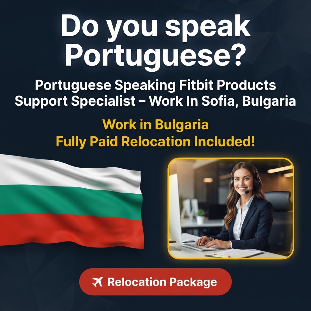 Portuguese Speaking Fitbit Products Support Specialist – Work In Sofia, Bulgaria job in Bulgaria - Mercier Consultancy