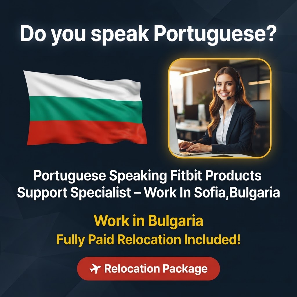 Portuguese Speaking Fitbit Products Support Specialist – Work In Sofia, Bulgaria job in Bulgaria - Mercier Consultancy