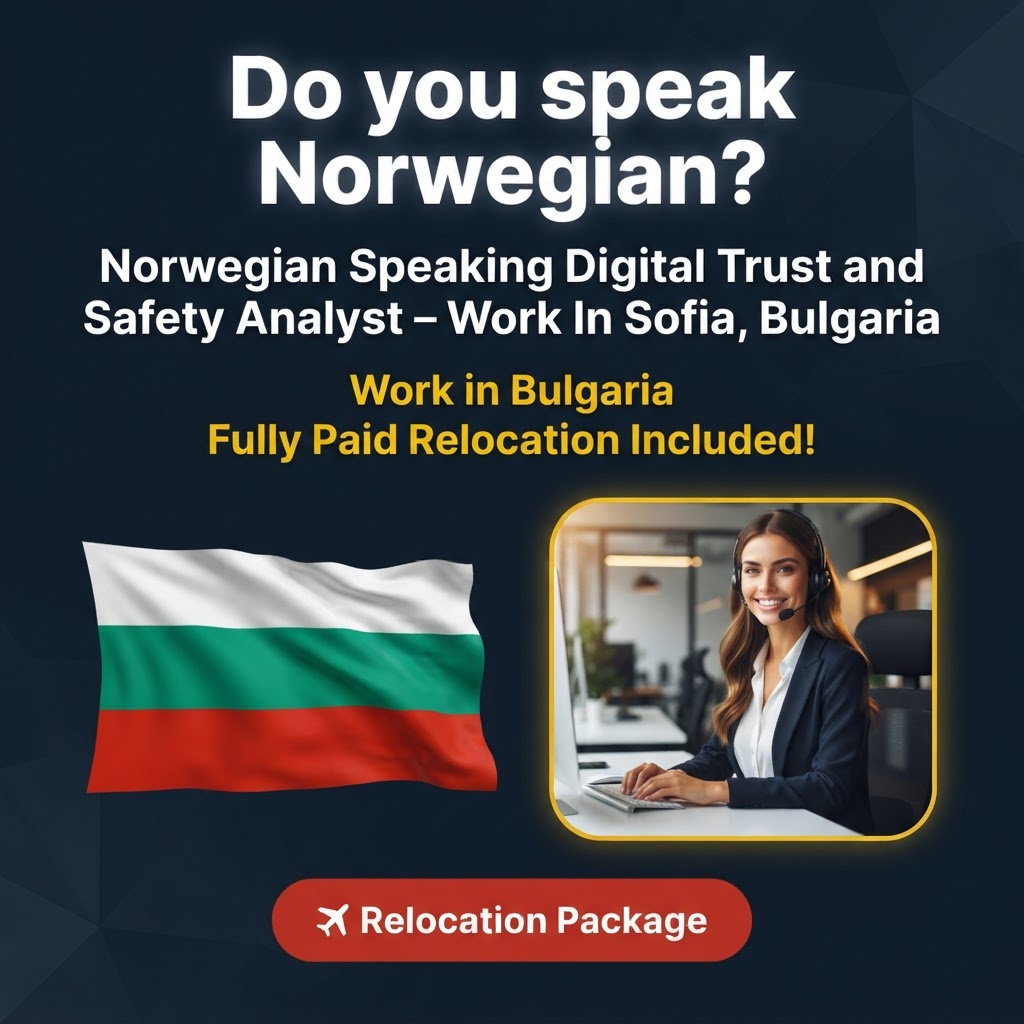 Norwegian Speaking Digital Trust and Safety Analyst – Work In Sofia, Bulgaria job in Bulgaria - Mercier Consultancy