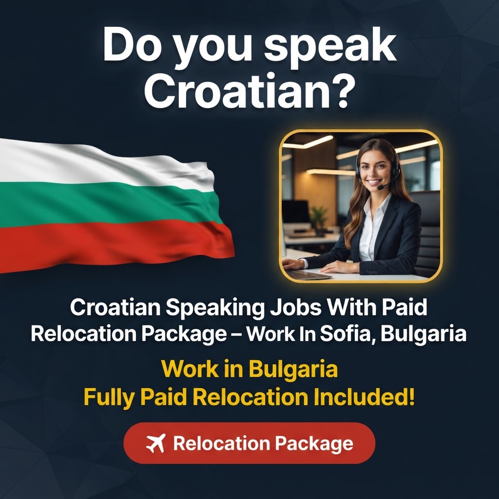 Croatian Speaking Jobs With Paid Relocation Package job in Bulgaria - Mercier Consultancy