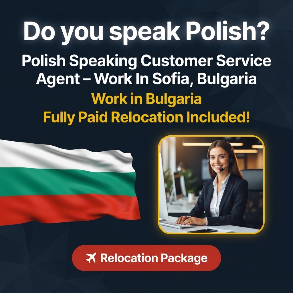 Polish Speaking Customer Service Agent – Work In Sofia, Bulgaria job in Bulgaria - Mercier Consultancy