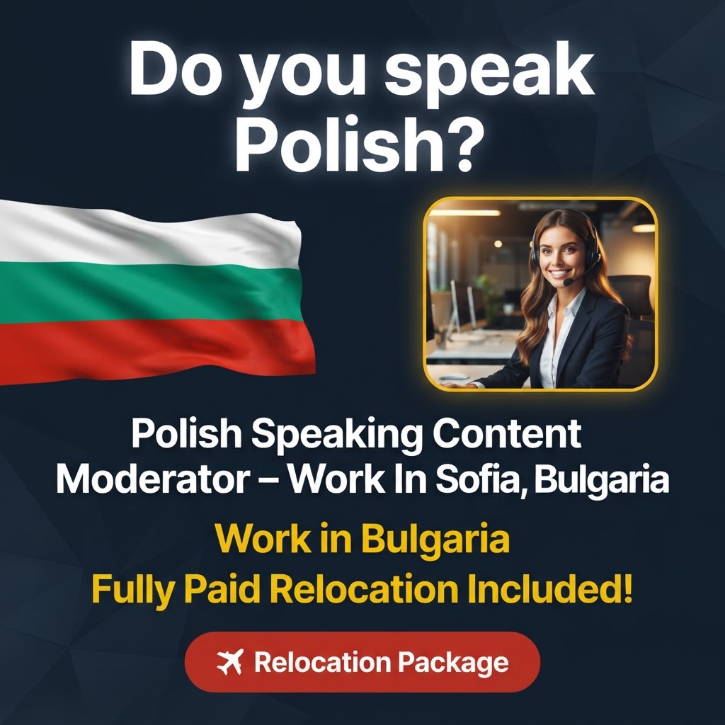 Polish Speaking Content Moderator – Work In Sofia, Bulgaria job in Bulgaria - Mercier Consultancy