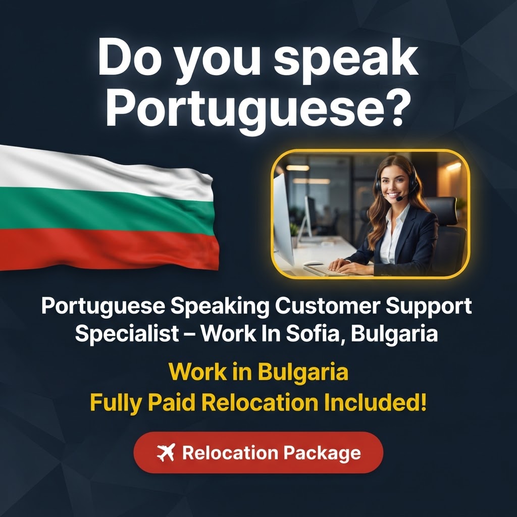 Portuguese Speaking Customer Support Specialist – Work In Sofia, Bulgaria job in Bulgaria - Mercier Consultancy