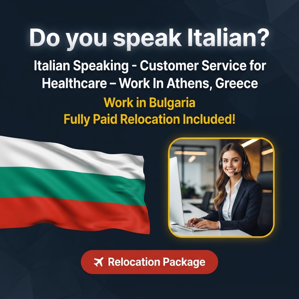 Italian Speaking - Customer Service for Healthcare – Work In Athens, Greece job in Bulgaria - Mercier Consultancy