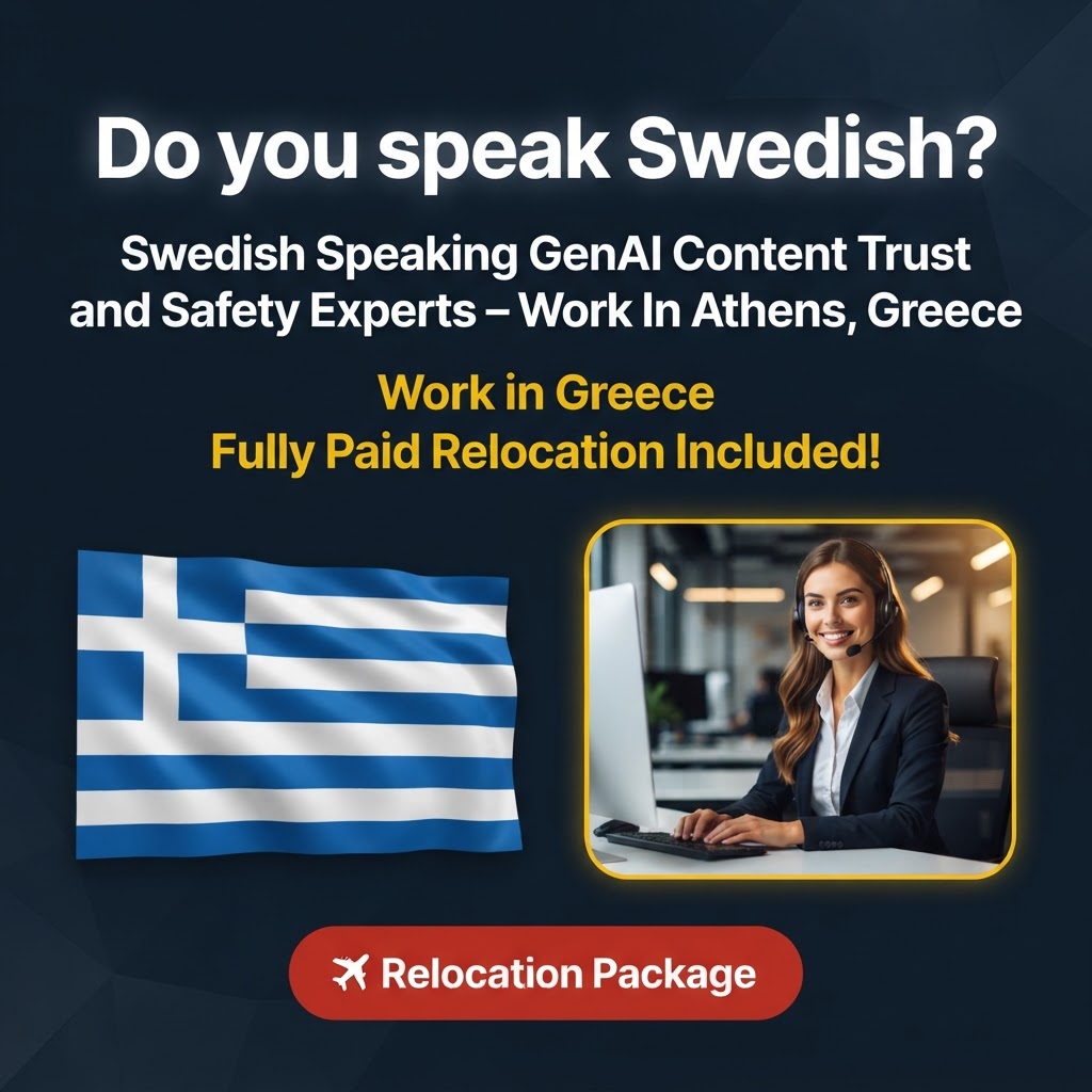 Swedish Speaking GenAI Content Trust and Safety Experts – Work In Athens, Greece job in Greece - Mercier Consultancy