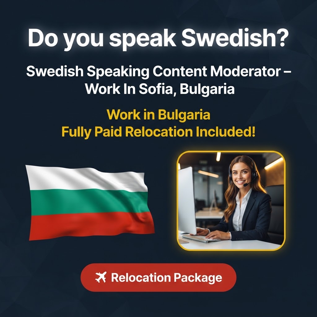Swedish Speaking Content Moderator – Work In Sofia, Bulgaria job in Bulgaria - Mercier Consultancy