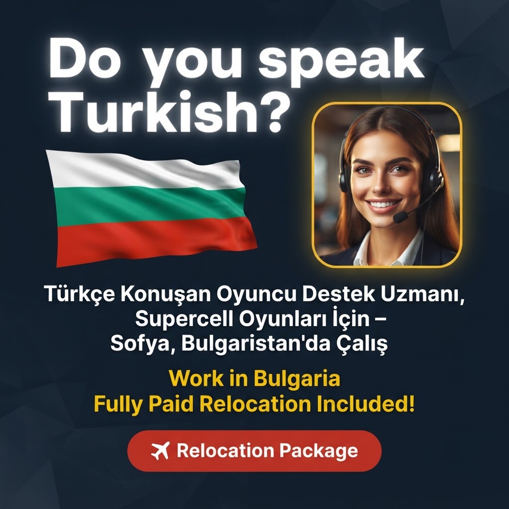 Türkçe Konuşan Oyuncu Destek Uzmanı, Supercell Oyunları İçin – Sofya, Bulgaristan'da Çalış job in Bulgaria - Mercier Consultancy