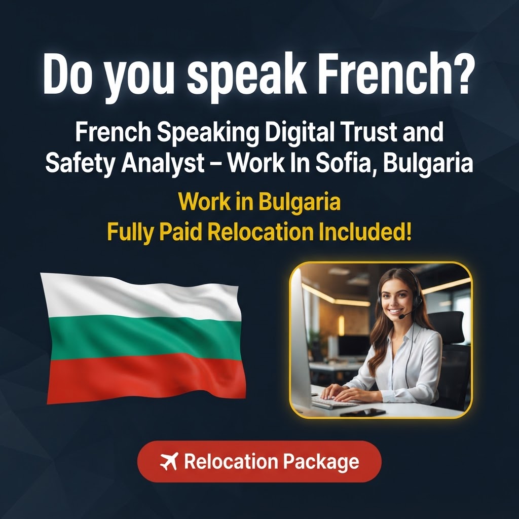 French Speaking Digital Trust and Safety Analyst – Work In Sofia, Bulgaria job in Bulgaria - Mercier Consultancy
