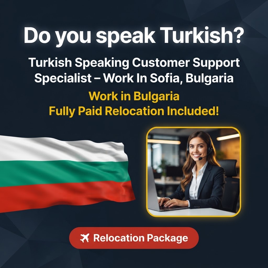 Turkish Speaking Customer Support Specialist – Work In Sofia, Bulgaria job in Bulgaria - Mercier Consultancy