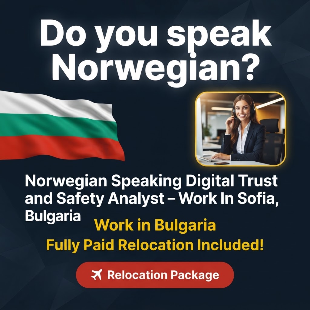 Norwegian Speaking Digital Trust and Safety Analyst – Work In Sofia, Bulgaria job in Bulgaria - Mercier Consultancy
