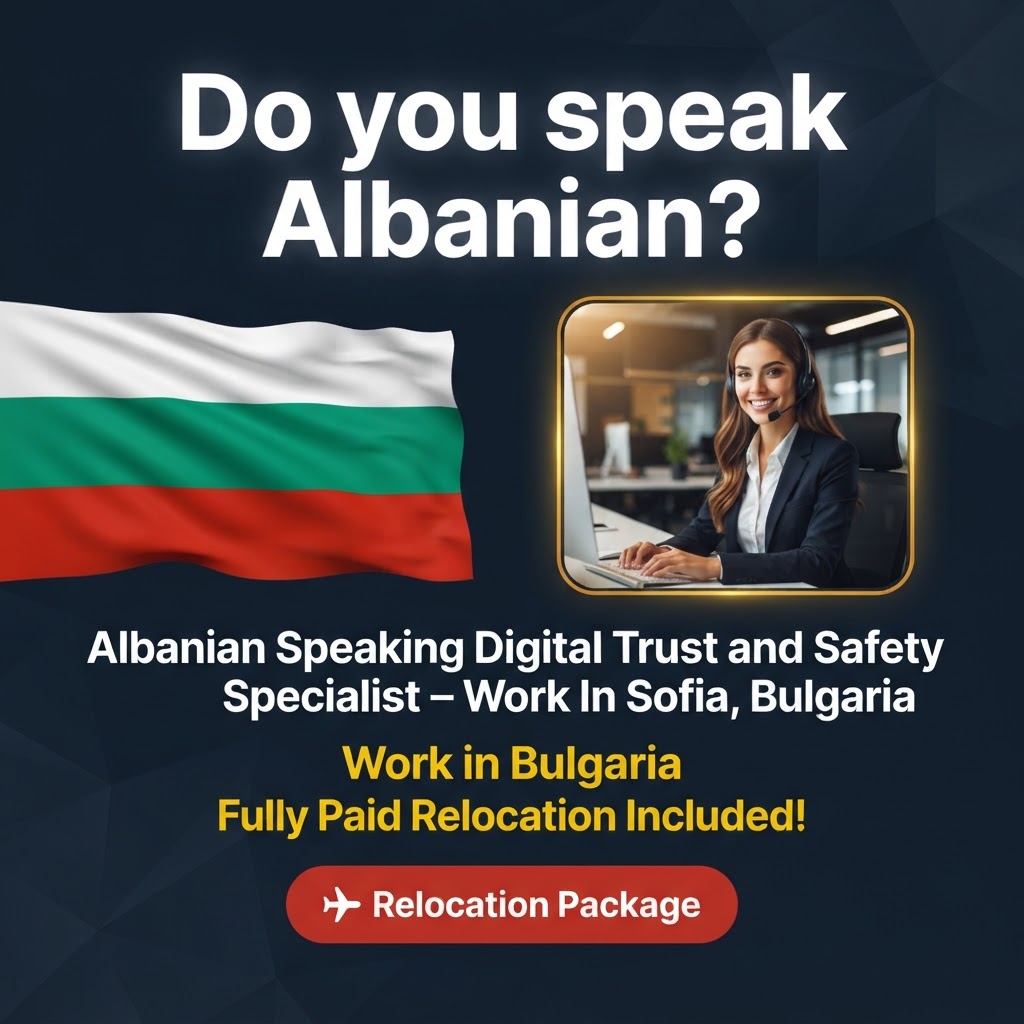Albanian Speaking Digital Trust and Safety Specialist – Work In Sofia, Bulgaria job in Bulgaria - Mercier Consultancy
