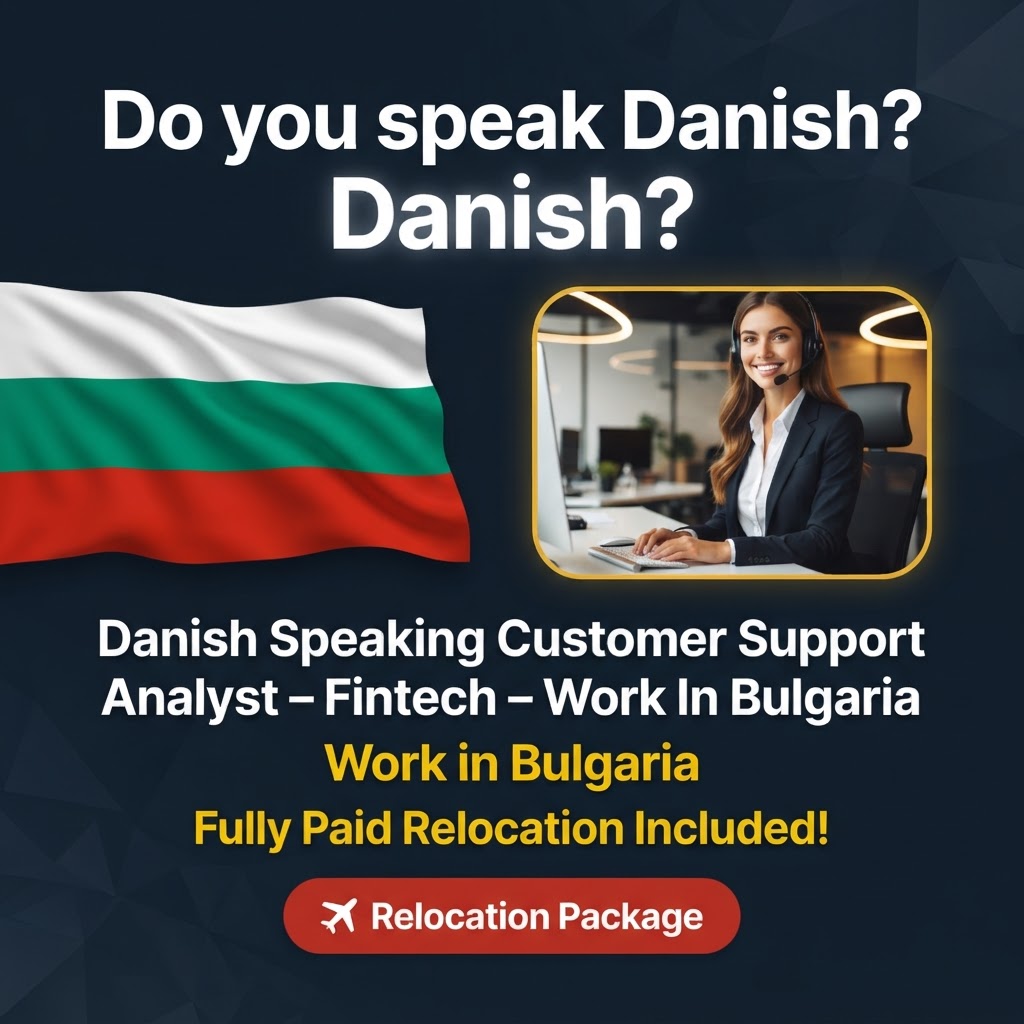 Danish Speaking Customer Support Analyst – Fintech – Work In Sofia, Bulgaria job in Bulgaria - Mercier Consultancy