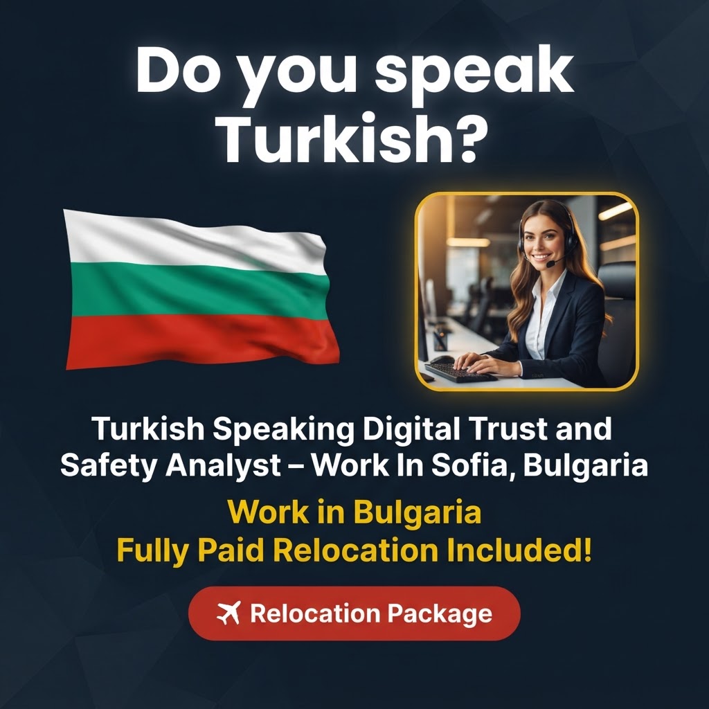Turkish Speaking Digital Trust and Safety Analyst – Work In Sofia, Bulgaria job in Bulgaria - Mercier Consultancy